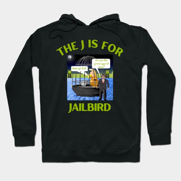 Donald J Trump Jailbird  Shut Up Ted Cruz Hoodie by Funny Bone